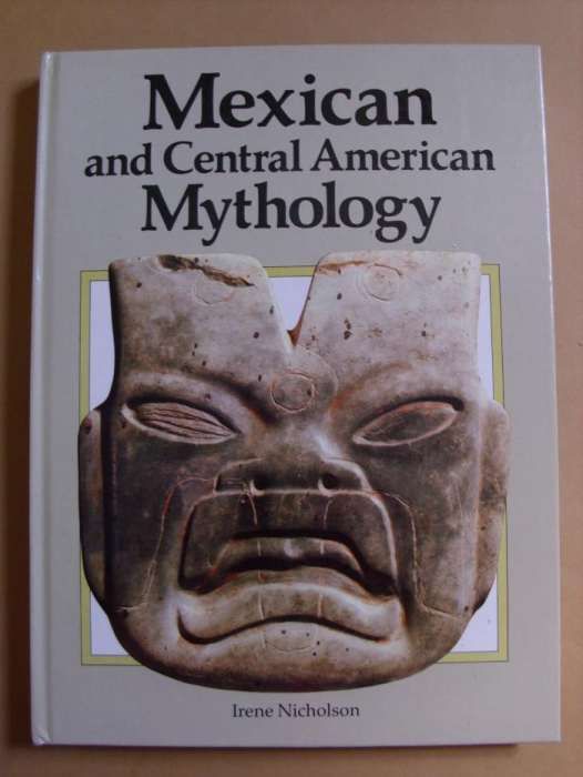 Mexican and Central American Mythology de Irene Nicholson