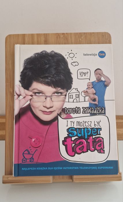 I ty możesz być super tata Dorota Zawadzka