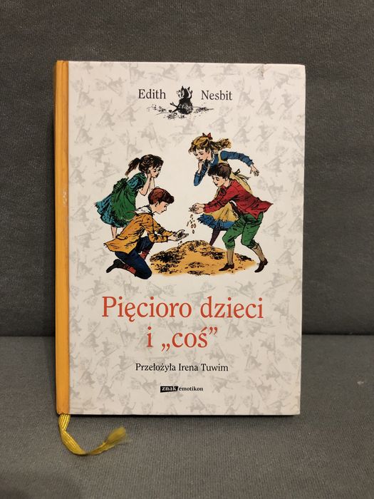 Pięcioro dzieci i „coś” - Edith Nesbit - tłum. Irena Tuwim