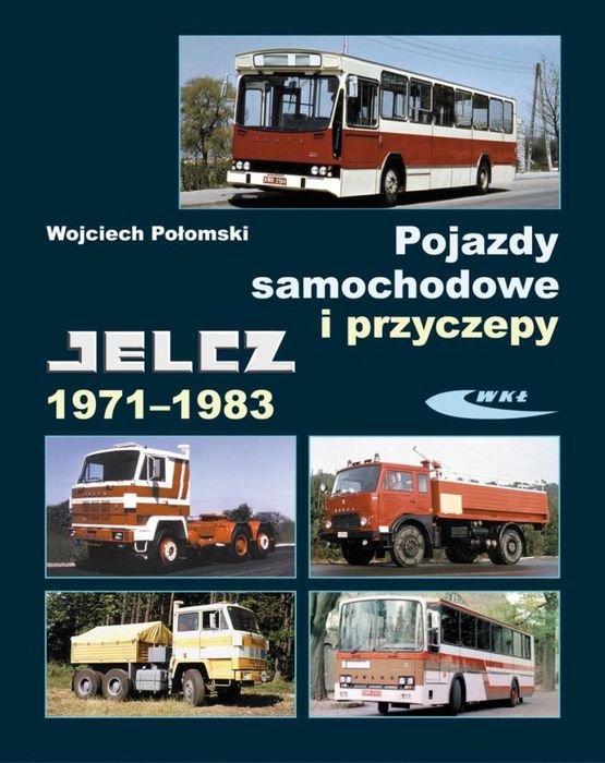 Pojazdy samochodowe i przyczepy Jelcz 1971, 1983 Wydawnictwa Komunikac
