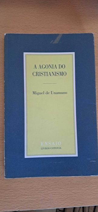 Miguel de Unamuno - A agonia do Cristianismo