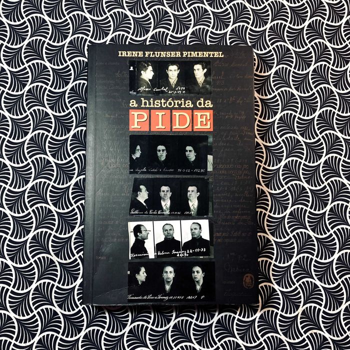 A História da PIDE - Irene Flunser Pimentel