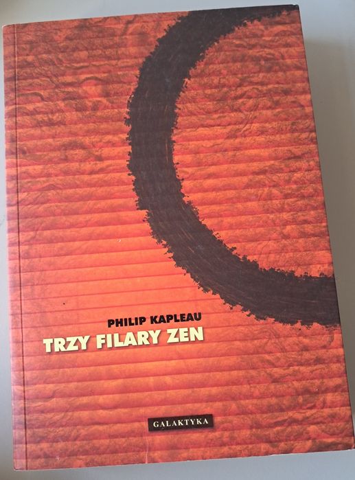 Trzy filary Zen  Philip Kapleau