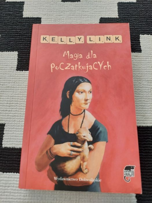 Magia dla początkujących, nowa.  Kelly Link