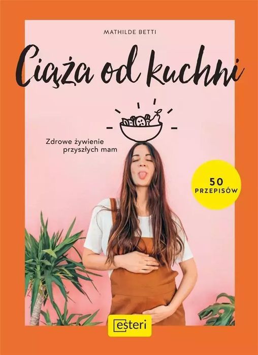 Ciąża od kuchni. Esteri