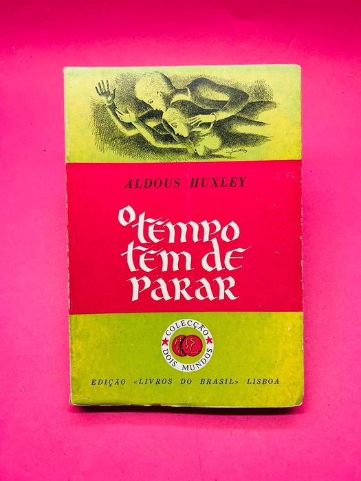 O Tempo tem de Parar — Aldous Huxley