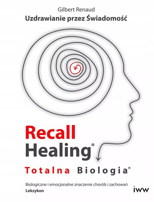 Recall Healing. Totalna Biologia. Uzdrawianie Przez Świadomość. Nowy Produkt