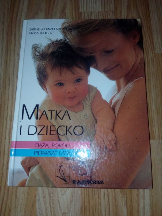 Matka i dziecko ciża, poród, pierwsze lata życia