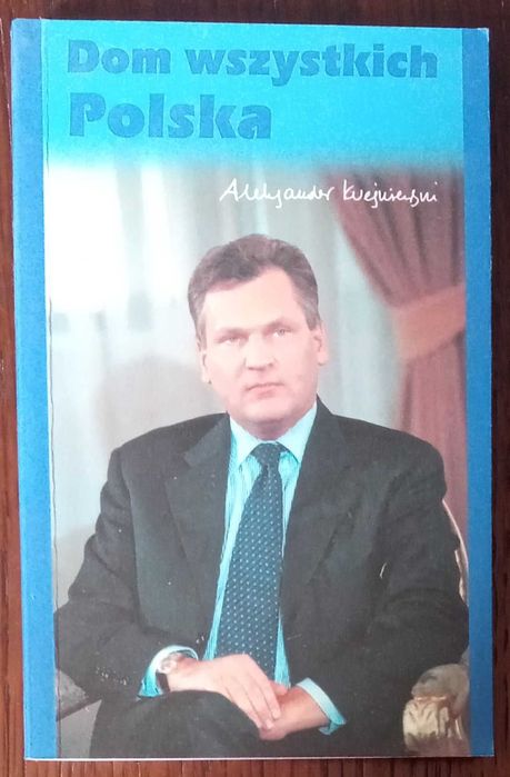 Dom wszystkich. Polska - Aleksander Kwaśniewski