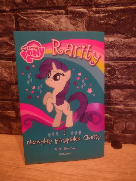 Książka dla dzieci Rarity i niezwykły przypadek Chariyt. My little pon