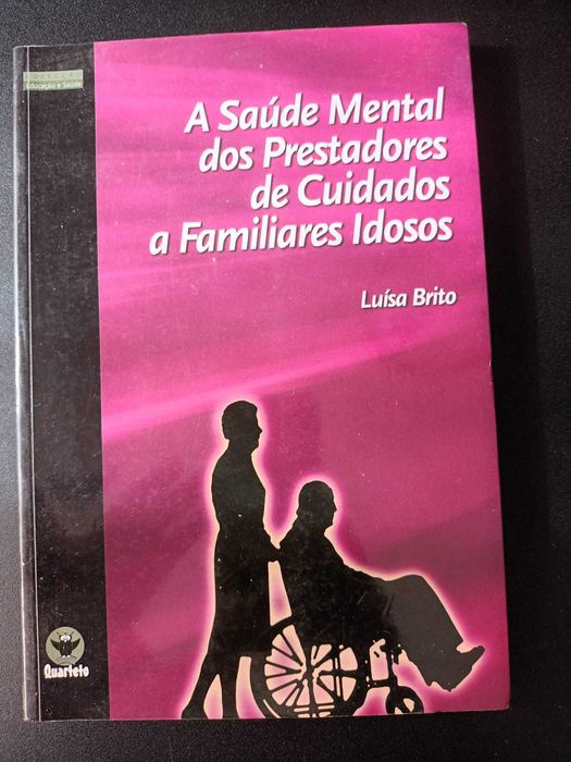 "A Saúde Mental dos Prestadores de Cuidados a Familiares Idosos" Brito
