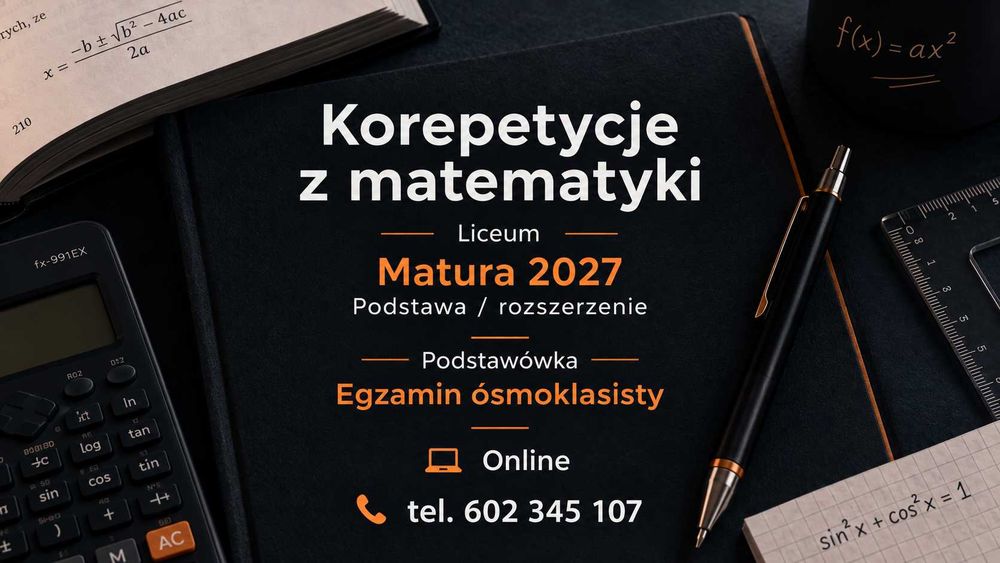 Korepetycje, Matematyka - liceum - matura - podstawa/rozszerzenie, podstawówka - E8