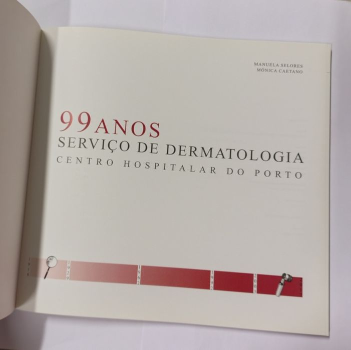 99 anos: Serviço de dermatologia: centro hospitalar do Porto