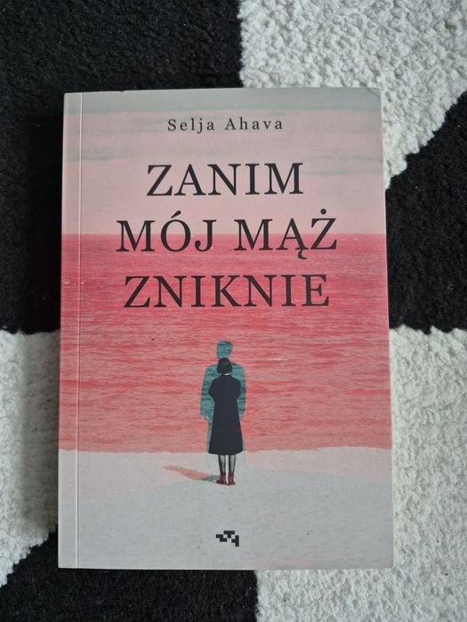 Zanim mój mąż zniknie Selja Ahava