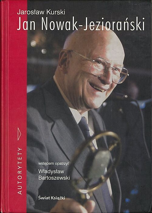 Jan Nowak-Jeziorański. Emisariusz wolności, Jarosław Kurski