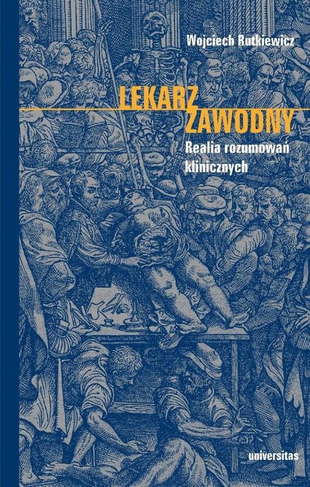 Lekarz zawodny. Realia rozumowań klinicznych