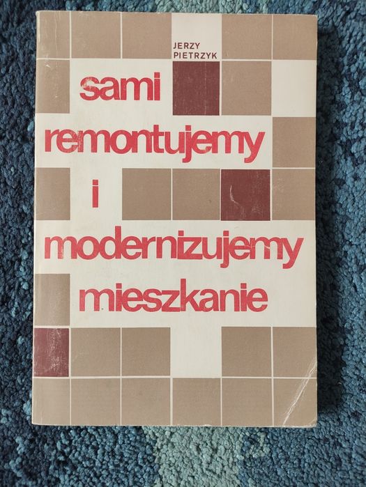 J. Pietrzyk "Sami remontujemy i modernizujemy mieszkanie"