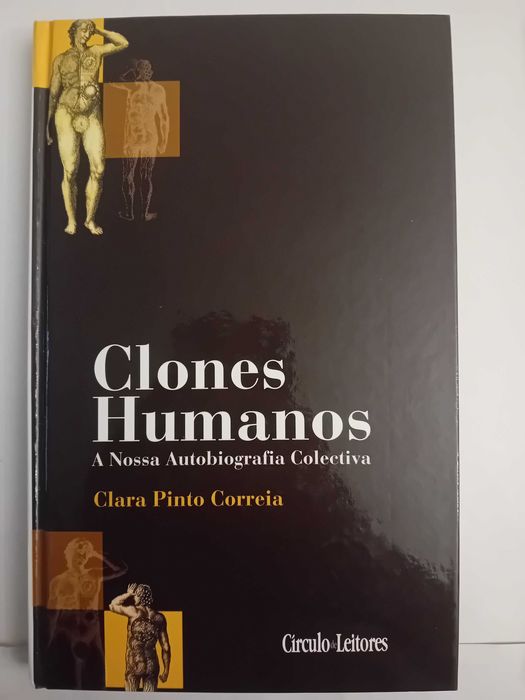 Clones Humanos - a nossa autobiografia colectiva - Clara Pinto Correia
