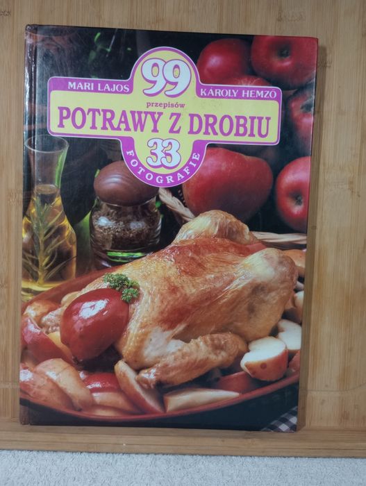 Potrawy z drobiu. 99 przepisów.