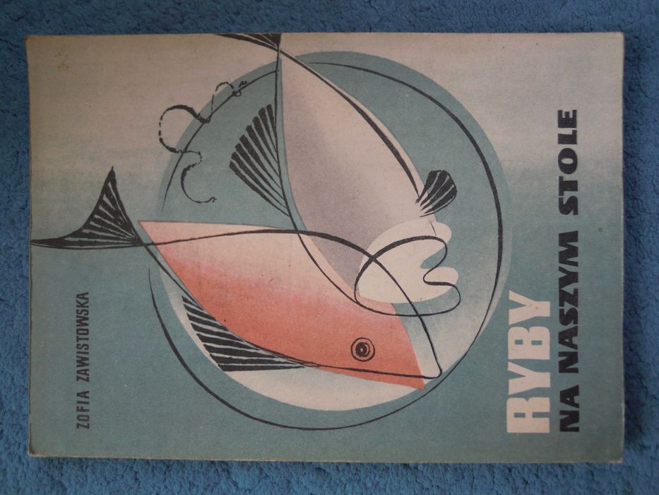 "Ryby na naszym stole" Zofia Zawistowska