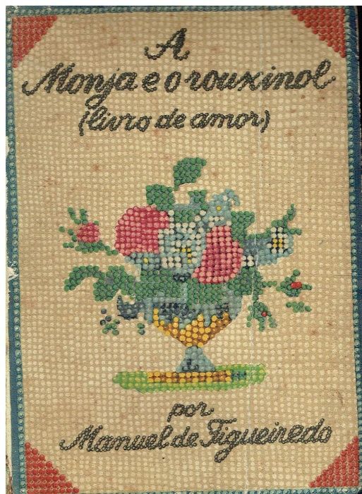5824 A Monja e o Rouxinol (Livro de Amor) | de Manuel de Figueiredo