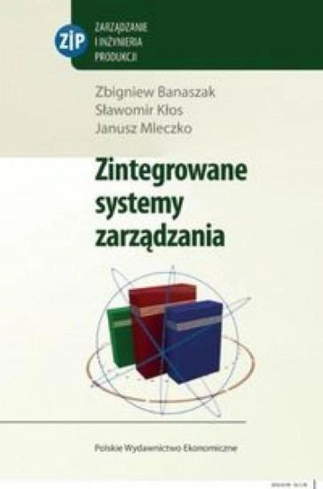 Zintegrowane systemy zarządzania praca zbiorowa Rok wydania: 2016,