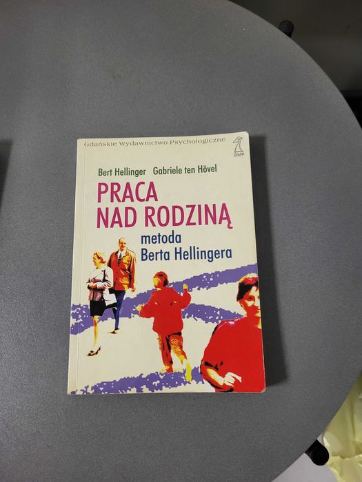 Bert Hellinger  Praca nad rodziną. Metoda Berta Hellingera