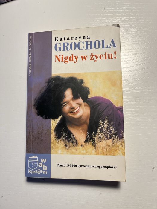 Książka Katarzyna Grochola ,, Nigdy w życiu!”