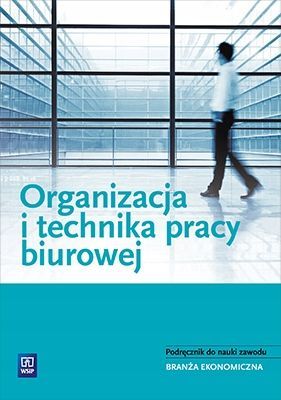 Organizacja Technika Pracy Biurowej Podr. Ekonomia