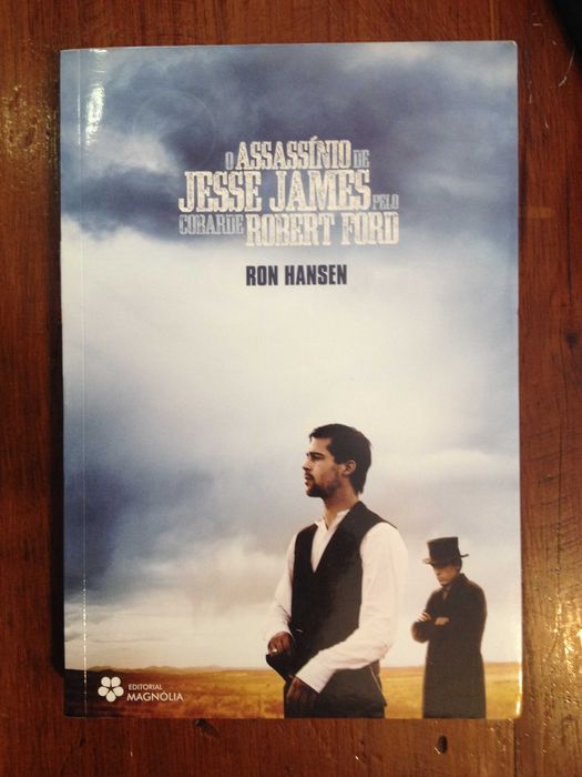 Ron Hansen - O assassínio de Jesse James pelo cobarde Robert Ford