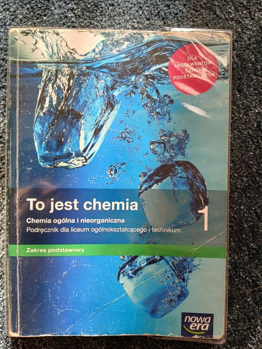 To jest chemia podręcznik do liceum i technikum kl 1