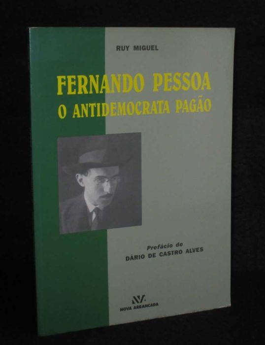 Livro Fernando Pessoa O Antidemocrata Pagão Ruy Miguel