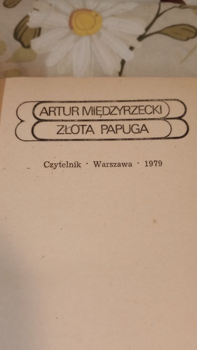 Złota papuga. Artur Międzyrzecki