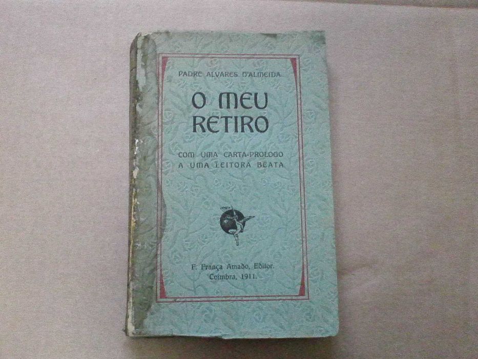 O meu retiro -  Com uma carta-prologo a uma leitora beata