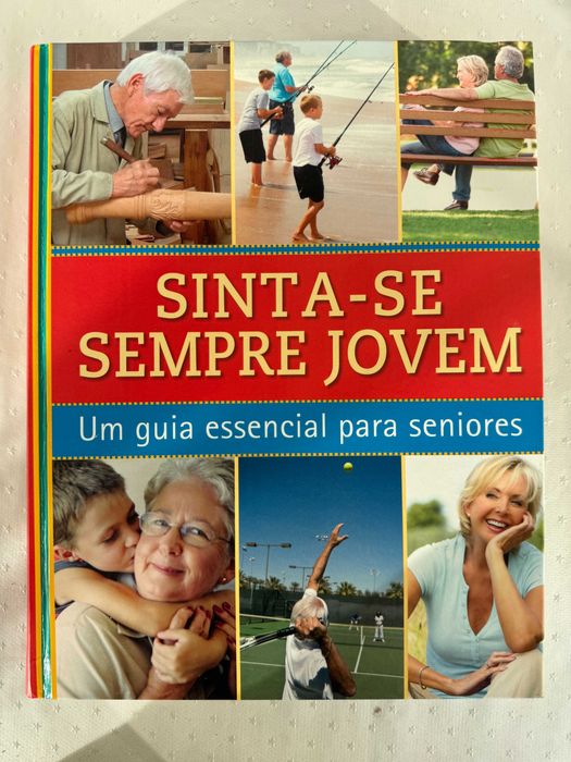 Sinta-se sempre jovem - Um guia essencial para seniores