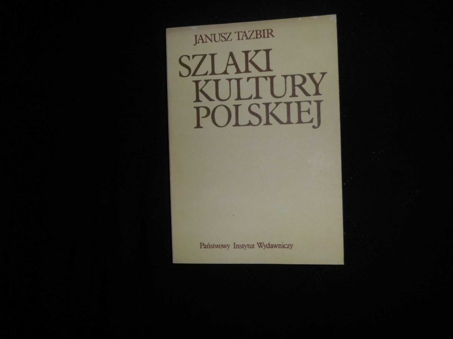 Janusz Tazbir - Szlaki kultury polskiej