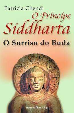 O Principe Siddharta O Sorriso do Buda de Patricia Chendi (Portes grát