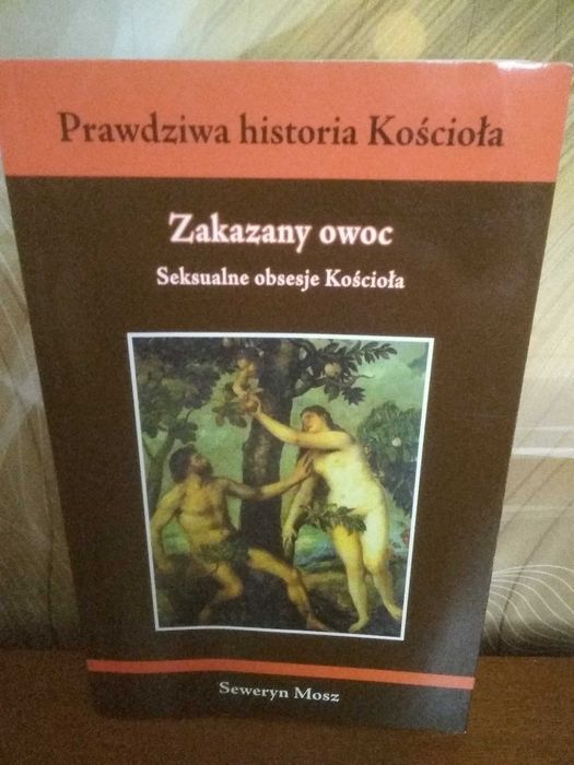 Seweryn Mosz, Zakazany owoc. Seksualne obsesje Kościoła.