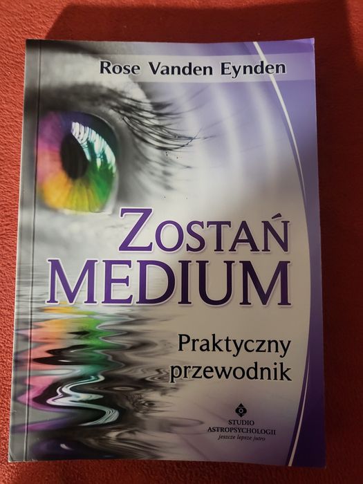 Rose Vanden Eynden, Zostań medium, przewodnik. Nowa.