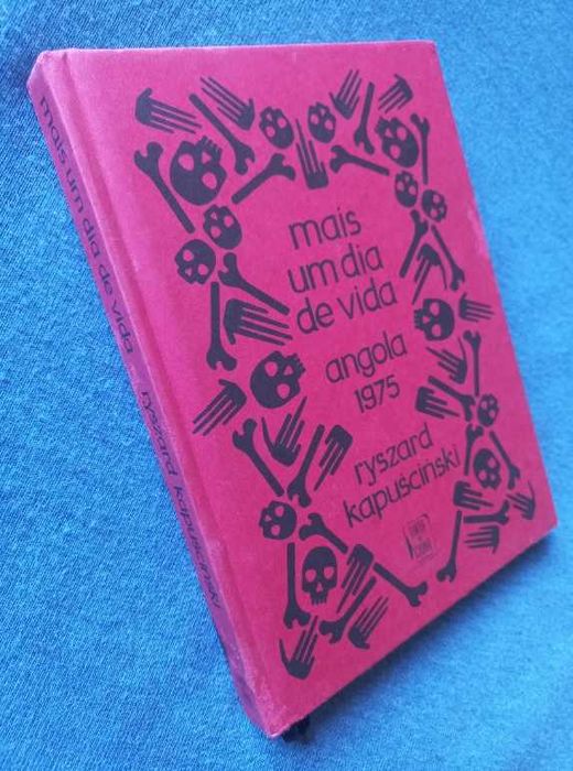 Mais um Dia de Vida; Angola 1975 - Ryszard Kapuscinski