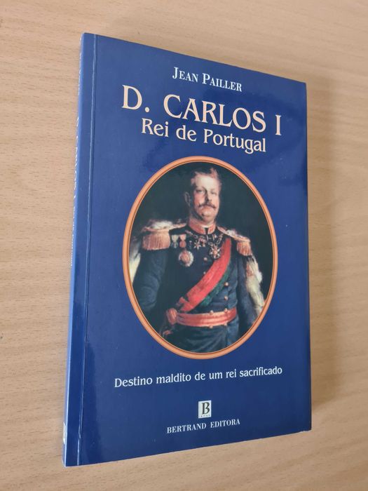 Livro "D. Carlos I Rei de Portugal" de Jean Pailler