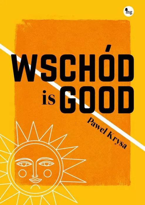 Wschód is good. Wydawnictwo MG. Nowy Produkt