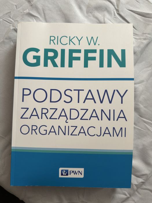 Podstawy zarządzania organizacjami – Ricky W. Griffin (Wyd. PWN)
