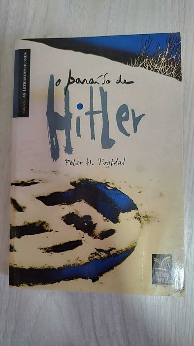 O Paraíso de Hitler - Peter H. Fogtdal