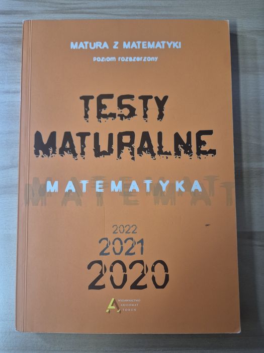 Testy maturalne matematyka poziom rozszerzony aksjomat