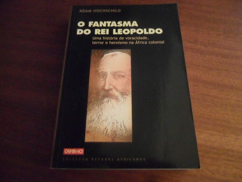 "O FANTASMA DO REI LEOPOLDO" de Adam Hoshschild - 1ª Edição de 2002