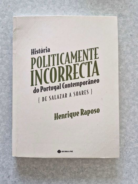 História POLITICAMENTE INCORRETA do Portugal Contemporâneo
