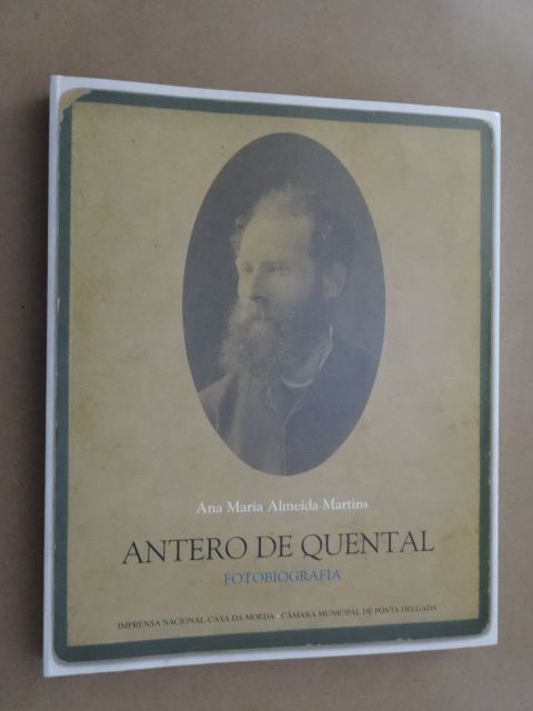 Antero de Quental - Fotobiografia de Ana Maria Almeida Martins