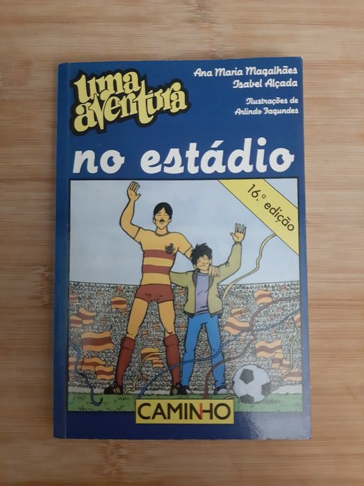 Livro " Uma aventura no estádio " Ana M Magalhães e Isabel Alçada