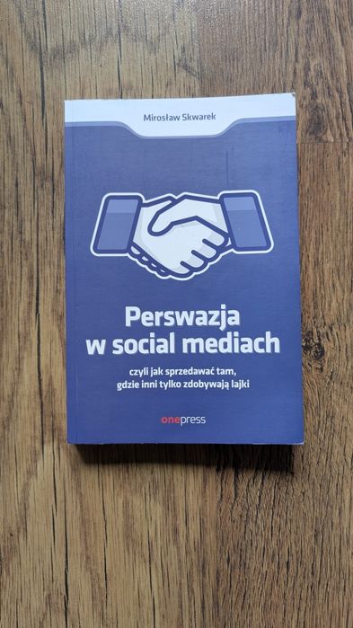 Książka Mirosław Skwarek "Perswazja w social mediach"